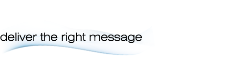 deliver the right message